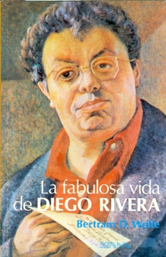 LA FABULOSA VIDA DE DIEGO RIVERA.. | Bertrand D. Wolfe