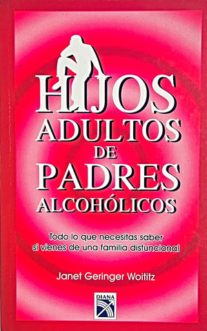 HIJOS ADULTOS DE PADRES ALCOHÓLICOS.. | Janet Geringer
