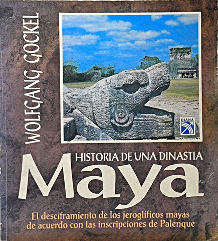 HISTORIA DE UNA DINASTÍA MAYA.. | Wolfgang Gockel
