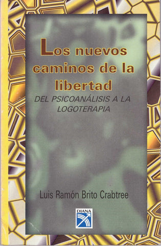 LOS NUEVOS CAMINOS DE LA LIBERTAD.. | LUIS RAMON BRITO
