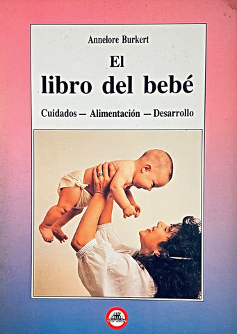 EL LIBRO DEL BEBÉ.. | Annelore  Burkert
