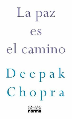 LA PAZ ES EL CAMINO. | Deepak Chopra
