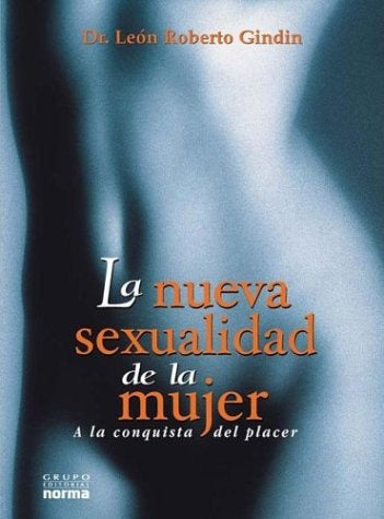 LA NUEVA SEXUALIDAD DE LA MUJER | León Roberto Gindin