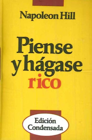 PIENSE Y HAGASE RICO.. | Napoleon Hill