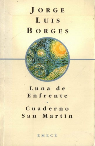LUNA DE ENFRENTE. CUADERNO SAN MARTIN.. | Jorge Luis Borjes