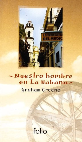 NUESTRO HOMBRE EN LA HABANA | Graham Greene