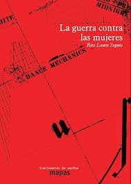 LA GUERRA CONTRA LAS MUJERES | Rita Laura Segato