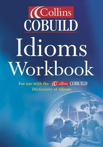 COLLINS COBUILD DICTIONARY OF IDIOMS 2E WORKBOOK