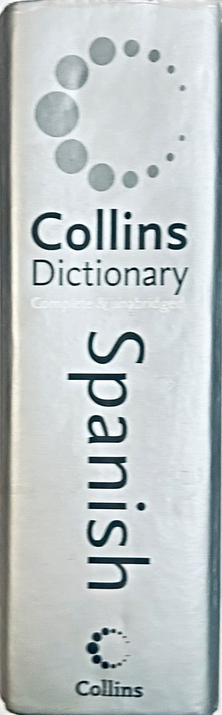COLLINS SPANISH DICTIONARY (COLLINS COMPLETE AND UNABRIDGED)..