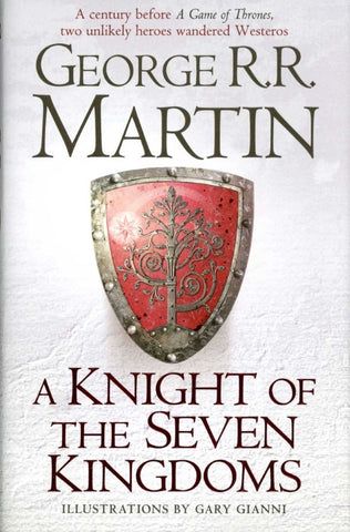 A KNIGHT OF THE SEVEN KINGDOMS.. | GEORGE R.R MARTIN