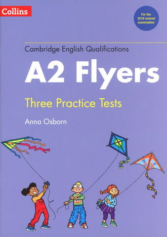 A2 FLYERS THREE PRACTICE TESTS CAMBRIDGE ENGLISH..