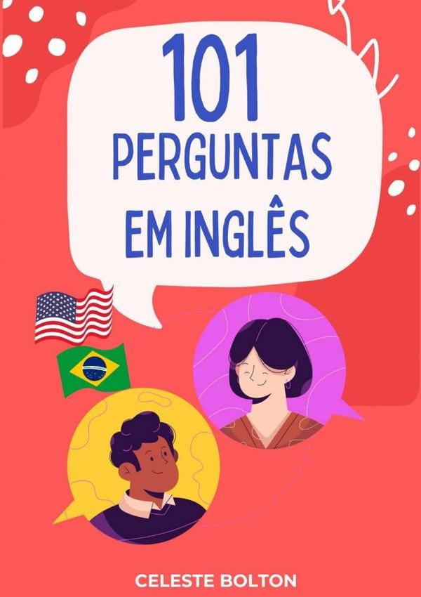 101 Perguntas Em Inglês | Celeste Bolton