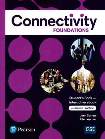 CONNECTIVITY FOUNDATIONS STUDENT'S BOOK & INTERACTIVE STUDENT'S EBOOK WITH ONLINE PRACTICE, DIGITAL 