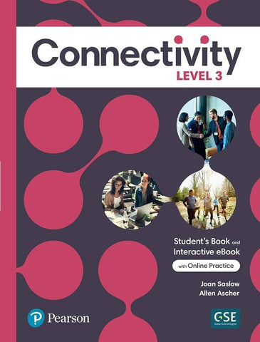 CONNECTIVITY LEVEL 3 STUDENT'S BOOK & INTERACTIVE STUDENT'S EBOOK WITH ONLINE PRACTICE, DIGITAL RESO