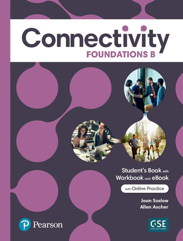 CONNECTIVITY FOUNDATIONS B STUDENT'S BOOK/WORKBOOK & INTERACTIVE STUDENT'S EBOOK WITH ONLINE PRACTIC