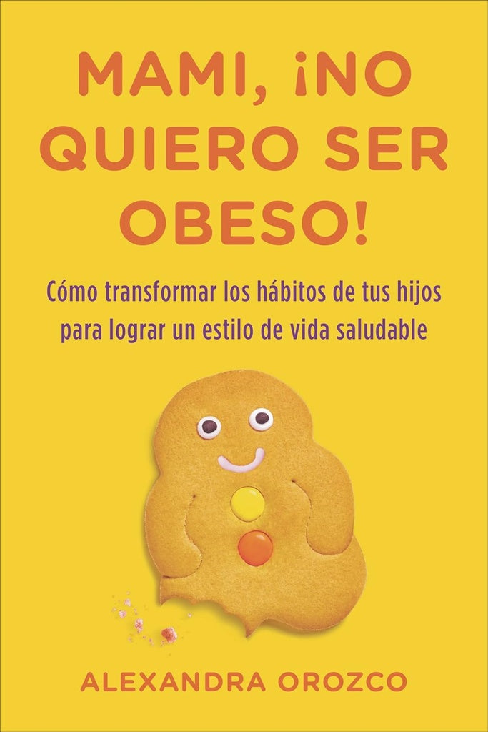 Mami, ¡no quiero ser obeso! | Alexandra Orozco