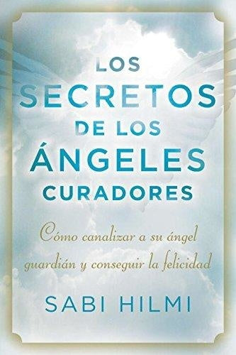 Los secretos de los ángeles curadores | Sabi  Hilmi