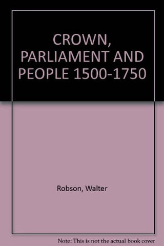 CROWN PARLIAMENT AND PEOPLE 1500-1750