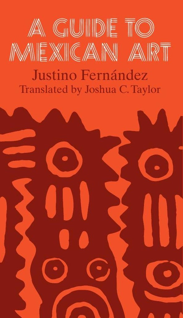 Guide to Mexican Art | Justino Fernández