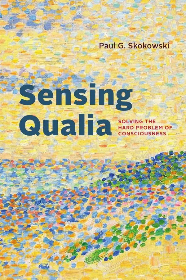 Sensing Qualia | Paul G. Skokowski