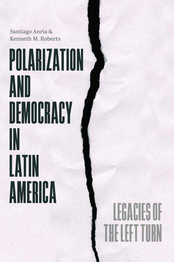 Polarization and Democracy in Latin America | Anria, Roberts