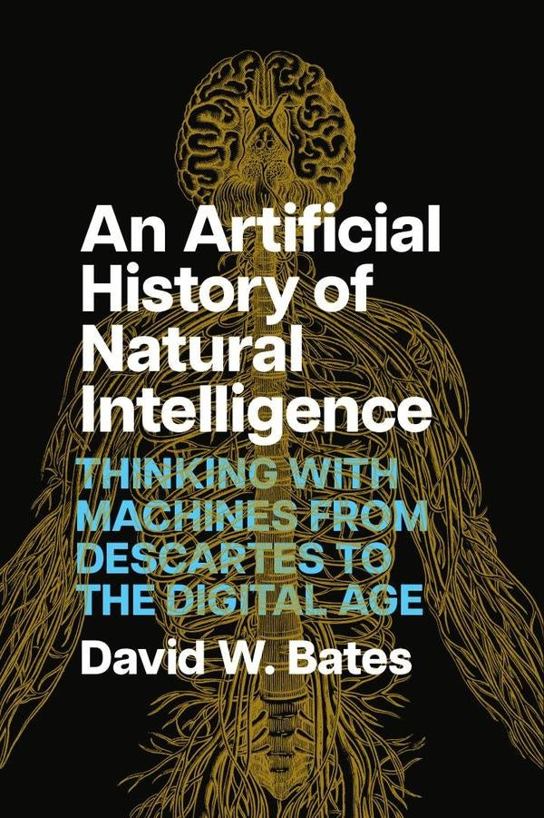 Artificial History of Natural Intelligence | David W. Bates
