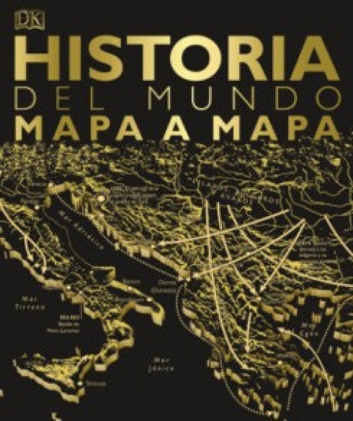 HISTORIA DEL MUNDO MAPA A MAPA..