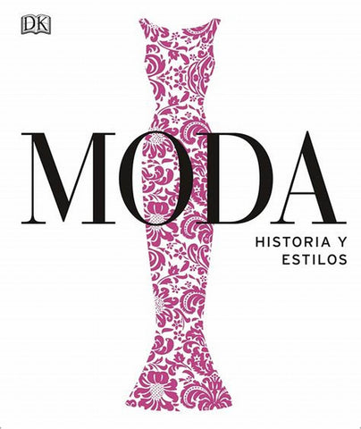 MODA. HISTORIA Y ESTILOS. (NUEVA EDICIÓN)..