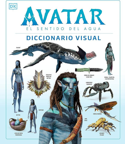 AVATAR: EL SENTIDO DEL AGUA. DICCIONARIO VISUAL..