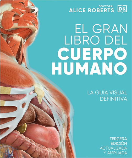 EL GRAN LIBRO DEL CUERPO HUMANO. EDICIÓN ACTUALIZADA Y AMPLIADA..