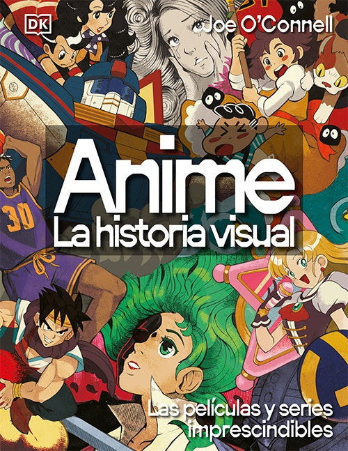 Anime. La historia visual. Las películas y series imprescindibles