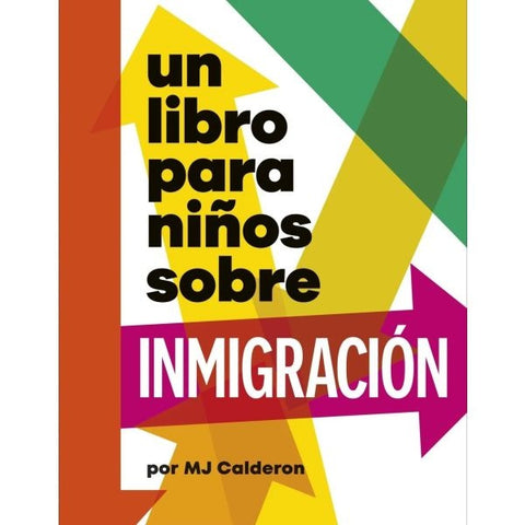 Un libro para niños sobre inmigración |  MJ  Calderón