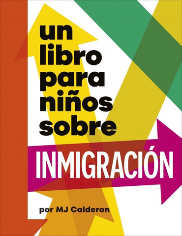 Un libro para niños sobre inmigración |  MJ  Calderón