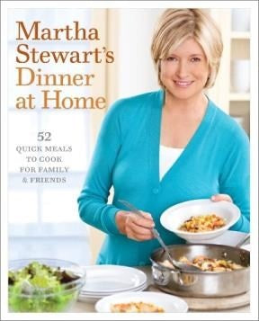 Martha Stesart's: Dinner al Home 52 Quick Meals