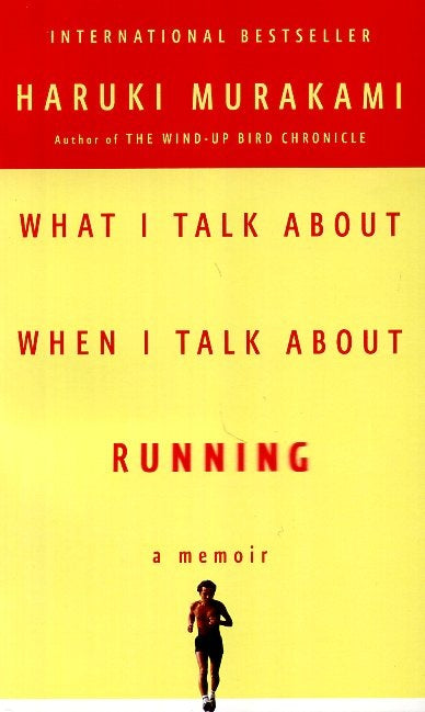 WHAT I TALK ABOUT WHEN I TALK ABOUT RUNNING.. | Haruki Murakami