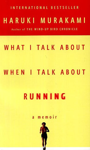 WHAT I TALK ABOUT WHEN I TALK ABOUT RUNNING.. | Haruki Murakami