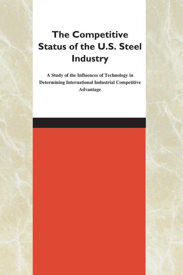 The Competitive Status of the U.S. Steel Industry | AA. VV.