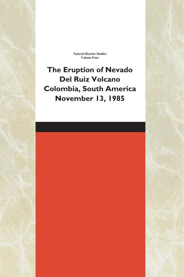The Eruption of Nevado Del Ruiz Volcano Colombia, South America, November 13, 1985 | AA. VV.