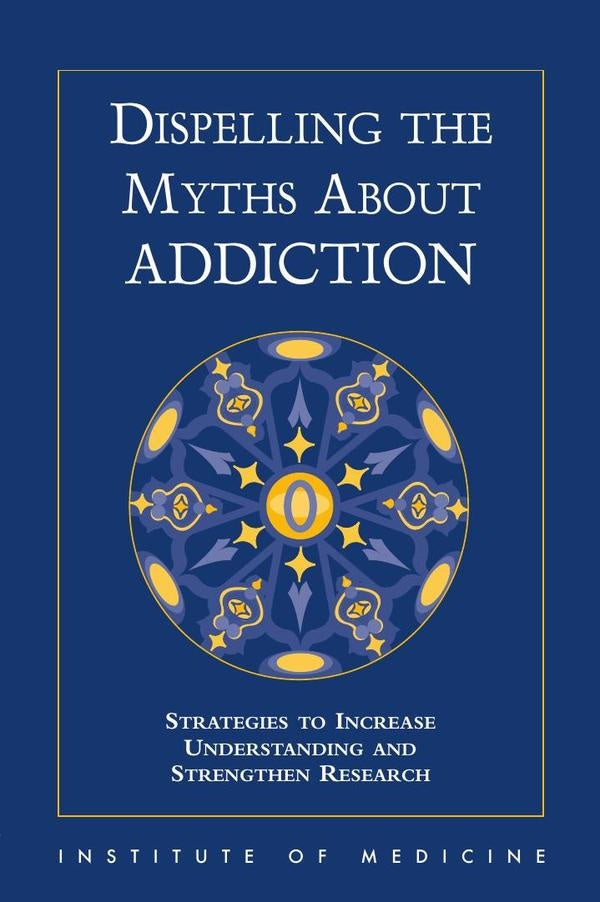 Dispelling the Myths About Addiction | AA. VV.