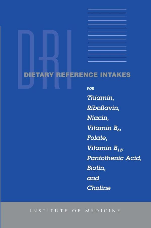 Dietary Reference Intakes for Thiamin, Riboflavin, Niacin, Vitamin B6, Folate, Vitamin B12, Pantothe | AA. VV.