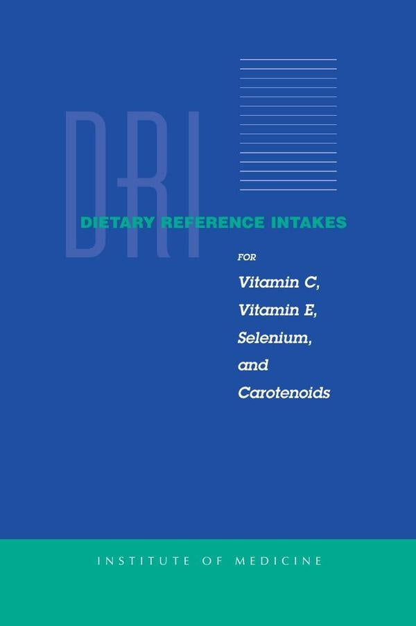 Dietary Reference Intakes for Vitamin C, Vitamin E, Selenium, and Carotenoids | AA. VV.