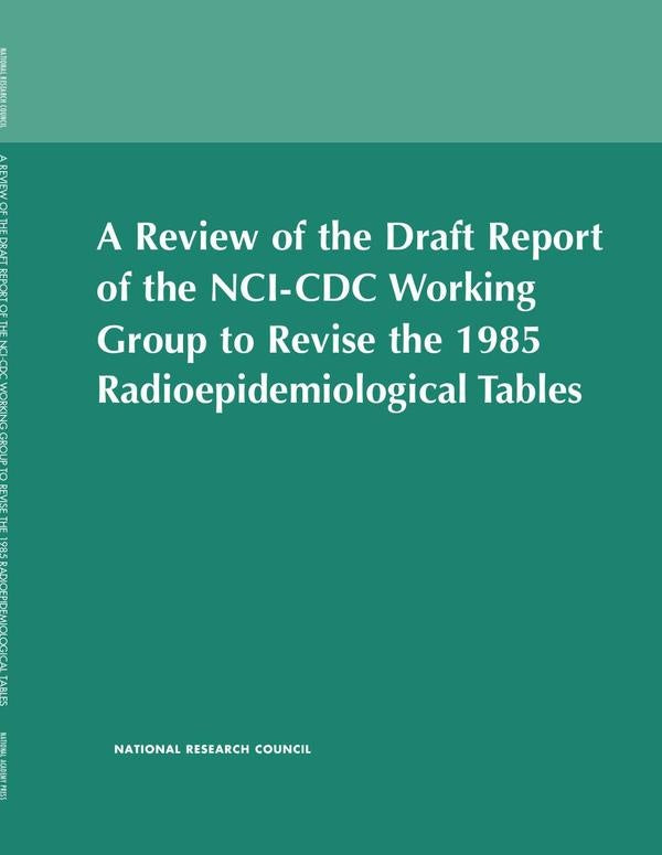 A Review of the Draft Report of the NCI-CDC Working Group to Revise the 1985 Radioepidemiological Ta | AA. VV.