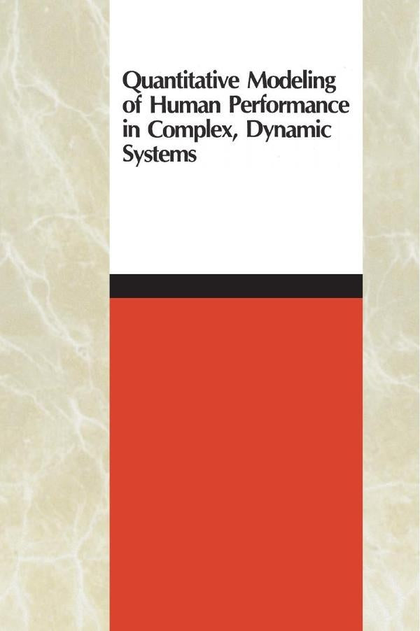 Quantitative Modeling of Human Performance in Complex, Dynamic Systems | AA. VV.