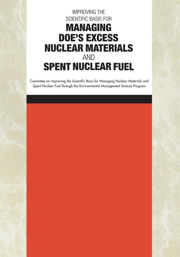 Improving the Scientific Basis for Managing DOE's Excess Nuclear Materials and Spent Nuclear Fuel | AA. VV.