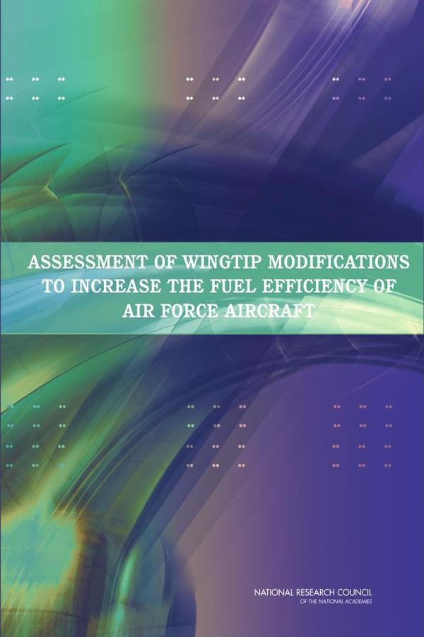 Assessment of Wingtip Modifications to Increase the Fuel Efficiency of Air Force Aircraft | AA. VV.