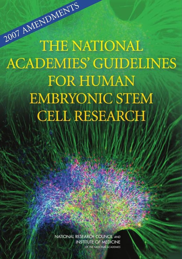 2007 Amendments to the National Academies' Guidelines for Human Embryonic Stem Cell Research | AA. VV.