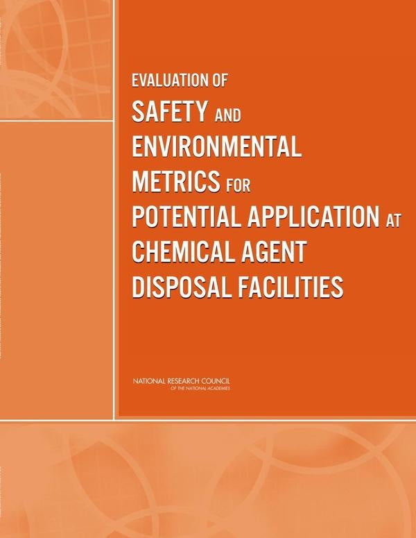 Evaluation of Safety and Environmental Metrics for Potential Application at Chemical Agent Disposal  | AA. VV.