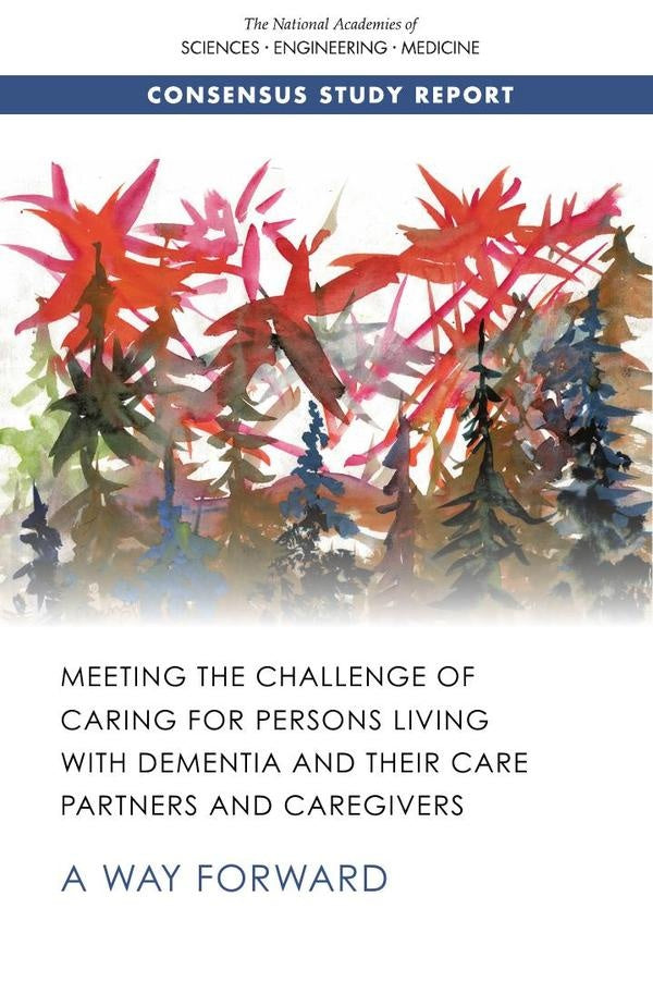 Meeting the Challenge of Caring for Persons Living with Dementia and Their Care Partners and Caregiv | AA. VV.