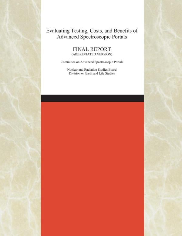 Evaluating Testing, Costs, and Benefits of Advanced Spectroscopic Portals | AA. VV.