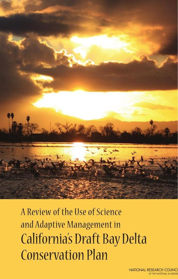 A Review of the Use of Science and Adaptive Management in California's Draft Bay Delta Conservation  | AA. VV.